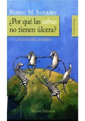 book ¿Por qué las cebras no tienen úlceras? La guía del estrés