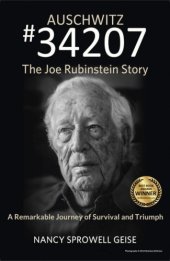 book Auschwitz #34207: the Joe Rubinstein story: a remarkable journey of triumph and survival