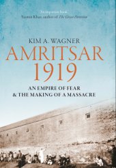 book Amritsar 1919: an empire of fear and the making of a massacre