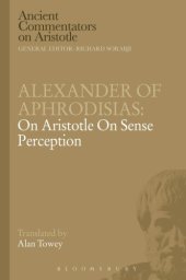 book Alexander of Aphrodisias: on Aristotle on sense perception