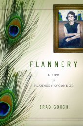 book Flannery: a life of Flannery O'Connor