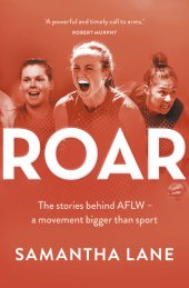 book Roar: the stories behind AFLW - a movement bigger than sport