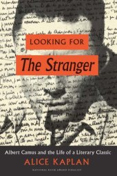 book Looking for the stranger: Albert Camus and the life of a literary classic