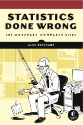 book Statistics Done Wrong: The Woefully Complete Guide