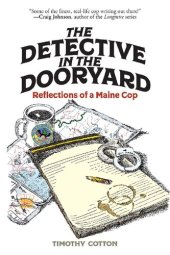 book The Detective in the Dooryard: Reflections of a Maine Cop