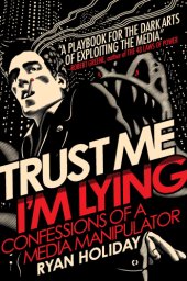 book Trust me, I'm lying: confessions of a media manipulator