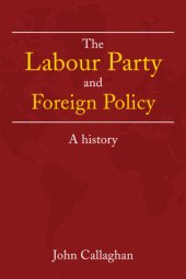 book The Labour Party and foreign policy: a history