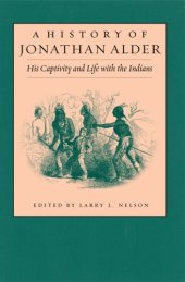book A history of Jonathan Alder: his captivity and life with the Indians