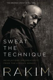 book Sweat the technique: revelations on creativity from the lyrical genius