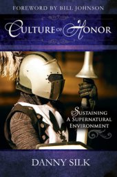 book Culture of honor: sustaining a supernatural environment