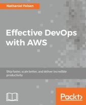 book Effective DevOps with AWS: ship faster, scale better, and deliver incredible productivity