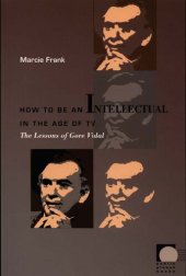 book How to Be an Intellectual in the Age of TV: The Lessons of Gore Vidal (Public Planet Books)