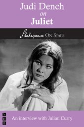 book Judi Dench on Juliet: taken from Shakespeare on stage: thirteen leading actors on thirteen key roles