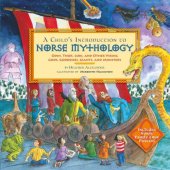 book A Child's Introduction to Norse Mythology: Odin, Thor, Loki, and Other Viking Gods, Goddesses, Giants, and Monsters