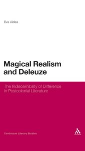 book Magical Realism and Deleuze: The Indiscernibility of Difference in Postcolonial Literature