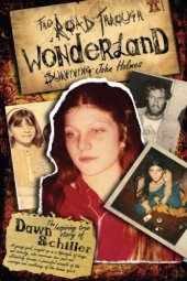 book The Road Through Wonderland: Surviving John Holmes