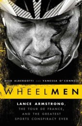 book Wheelmen: Lance Armstrong, the Tour de France, and the Greatest Sports Conspiracy Ever