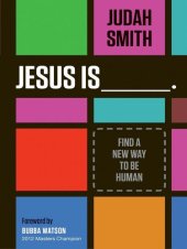 book Jesus Is: Find a New Way to Be Human