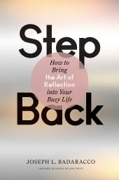 book Step Back: Bringing the Art of Reflection into Your Busy Life