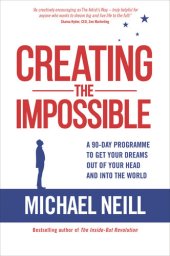 book Creating the Impossible: How to Get Any Project Out of Your Head and into the World in Less Than 90 Days