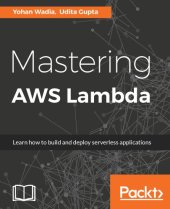 book Mastering AWS Lambda: learn how to build and deploy serverless applications