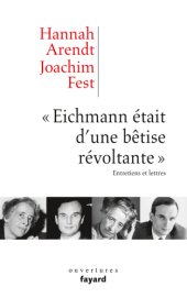 book ''Eichmann était d'une bêtise révoltante'' entretiens et lettres