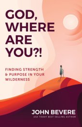 book God, Where Are You?!: Finding Strength & Purpose in Your Wilderness