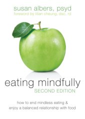 book Eating Mindfully: How to End Mindless Eating and Enjoy a Balanced Relationship with Food