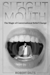 book Sleight of Mouth: The Magic of Conversational Belief Change