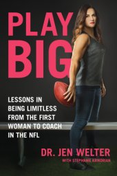 book Play big: lessons in being limitless from the first woman to coach in the NFL