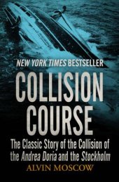 book Collision Course: The Classic Story of the Collision of the Andrea Doria and the Stockholm