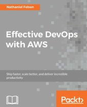 book Effective DevOps with AWS: ship faster, scale better, and deliver incredible productivity