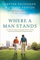 book Where a man stands: two different worlds, an impossible situation, and the unexpected friendship that changed everything