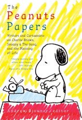 book The peanuts papers: writers and cartoonists on Charlie Brown, Snoopy & the gang, and the meaning of life