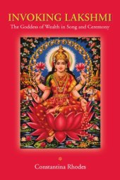 book Invoking Lakshmi the goddess of wealth in song and ceremony