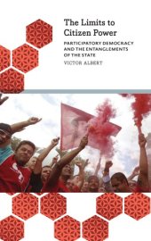 book The limits to citizen power: participatory democracy and the entanglements of the state