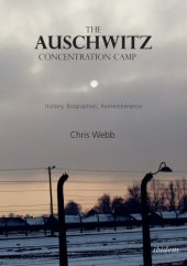 book The Auschwitz Concentration Camp: history, biographies, remembrance