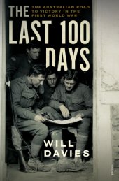 book The last 100 days: the Australian road to victory in the First World War