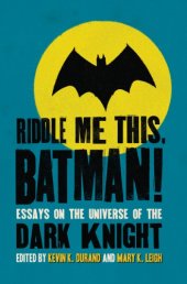 book Riddle me this, Batman!: essays on the universe of the Dark Knight