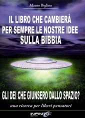 book Il libro che cambierà per sempre le nostre idee sulla Bibbia. Gli dei che giunsero dallo spazio?