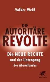 book Die autoritäre Revolte: die Neue Rechte und der Untergang des Abendlandes