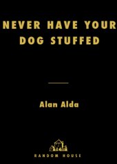 book Never have your dog stuffed: and other things i've learned