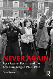 book Never again: Rock against racism and the Anti-Nazi League, 1976-1982