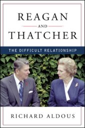 book Reagan and Thatcher: the difficult relationship