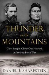 book Thunder in the Mountains: Chief Joseph, Oliver Otis Howard, and the Nez Perce War