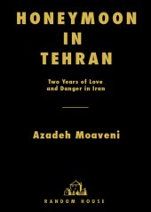 book Honeymoon in Tehran: two years of love and danger in Iran