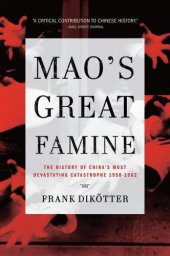 book Mao's Great Famine: The History of China's Most Devastating Catastrophe, 1958-1962