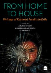 book From home to house: writings of Kashmiri Pandits in exile