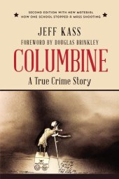 book Columbine: a true crime story: a victim, the killers, and the nation's search for answers