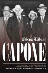 book Capone: A Photographic Portrait of America's Most Notorious Gangster